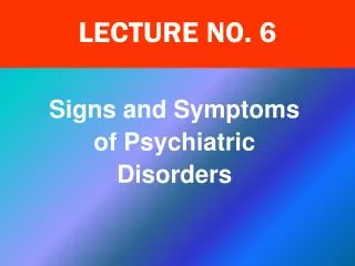 Signs and Symptoms of Psychiatric Disorders