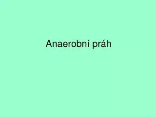 anaerobn pr h