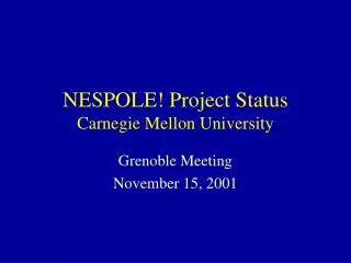 NESPOLE! Project Status Carnegie Mellon University