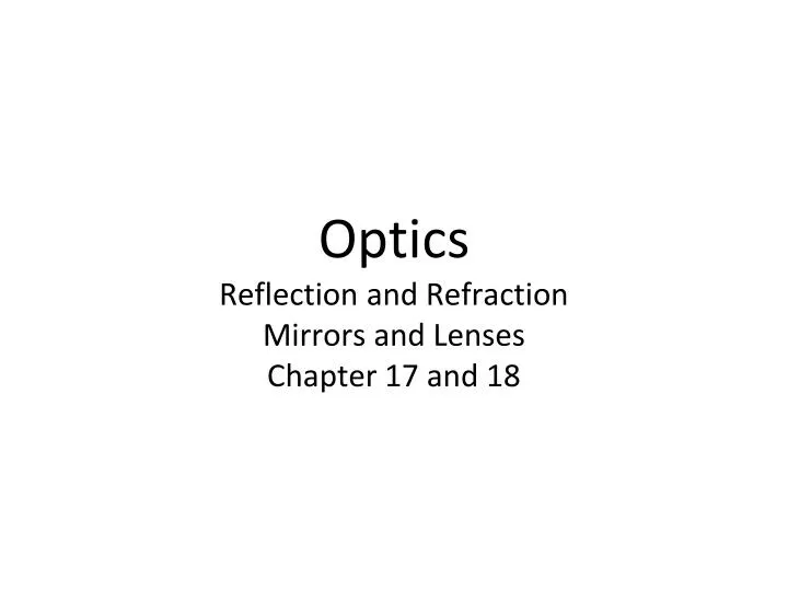optics reflection and refraction mirrors and lenses chapter 17 and 18