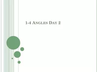 1-4 Angles Day 2