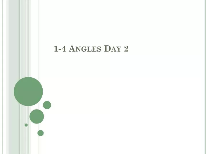 1 4 angles day 2