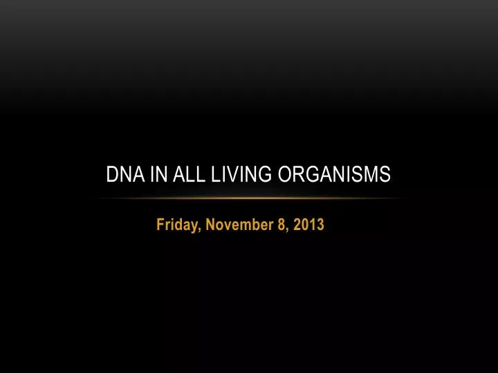 dna in all living organisms