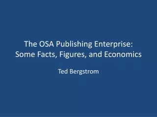The OSA Publishing Enterprise: Some Facts, Figures, and Economics