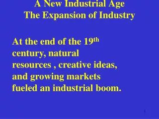 A New Industrial Age The Expansion of Industry