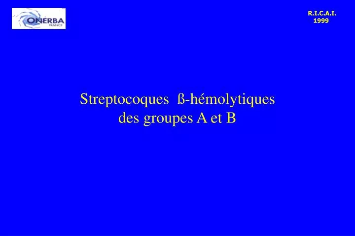streptocoques h molytiques des groupes a et b