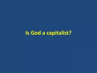 Is God a capitalist?