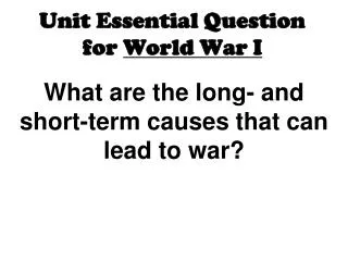 Unit Essential Question for World War I