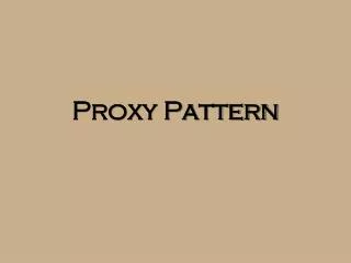 Proxy Pattern