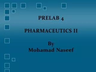 PRELAB 4 PHARMACEUTICS II By Mohamad Naseef