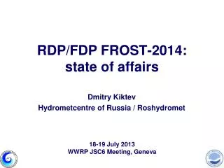 RDP/FDP FROST-2014: state of affairs
