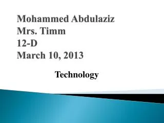 Mohammed Abdulaziz Mrs. Timm 12-D March 10, 2013