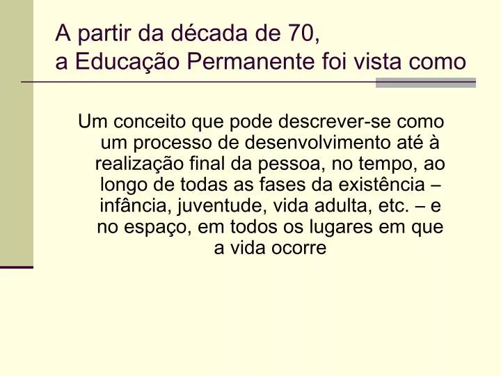 a partir da d cada de 70 a educa o permanente foi vista como