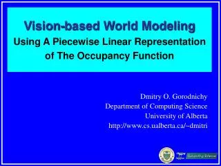 Vision-based World Modeling Using A Piecewise Linear Representation of The Occupancy Function