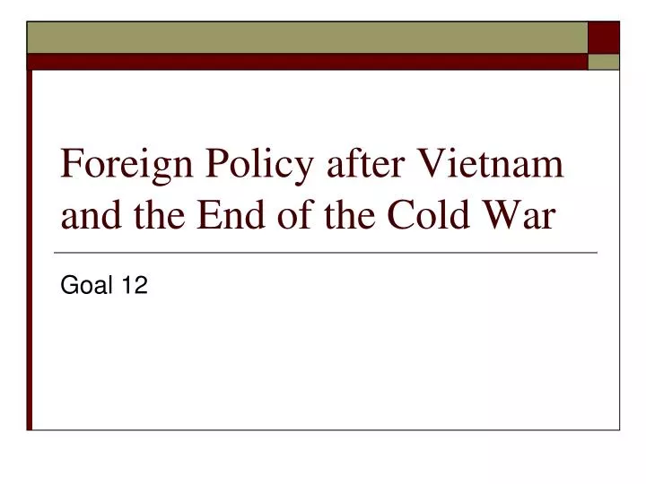 foreign policy after vietnam and the end of the cold war