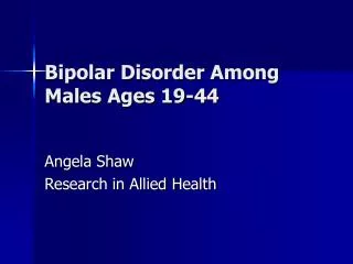 Bipolar Disorder Among Males Ages 19-44