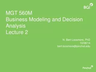 MGT 560M Business Modeling and Decision Analysis Lecture 2