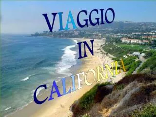 v i a ggio in c a l i f o r n i a