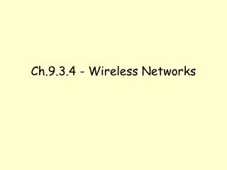 Ch.9.3.4 - Wireless Networks