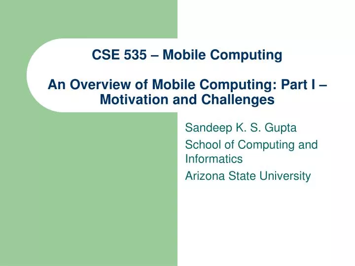cse 535 mobile computing an overview of mobile computing part i motivation and challenges