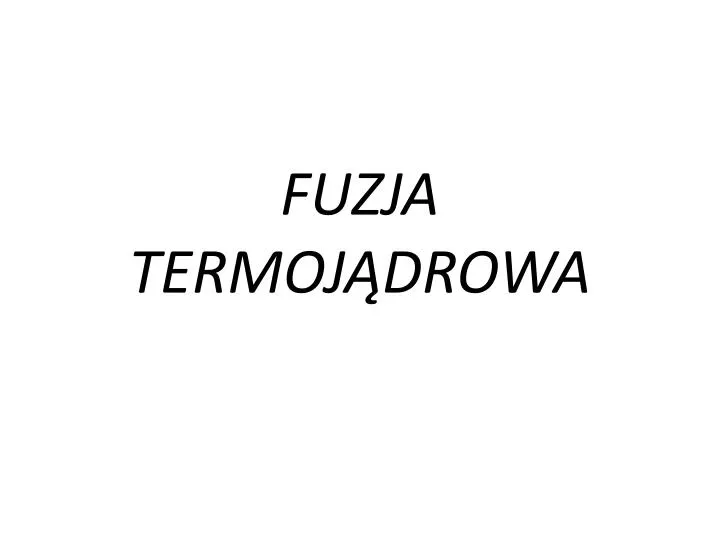 fuzja termoj drowa