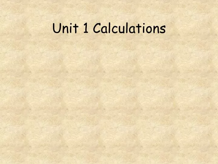 unit 1 calculations