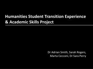 Humanities Student Transition Experience &amp; Academic Skills Project