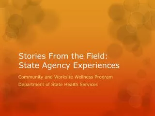 Stories From the Field: State Agency Experiences