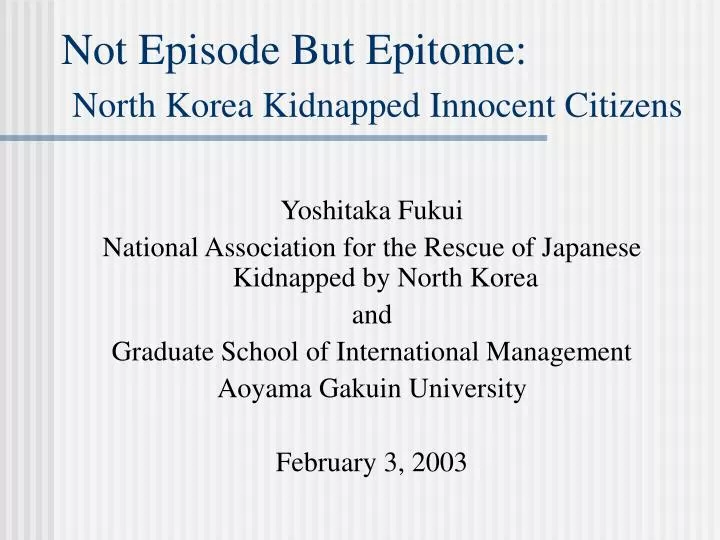not episode but epitome north korea kidnapped innocent citizens