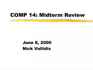 COMP 14: Midterm Review