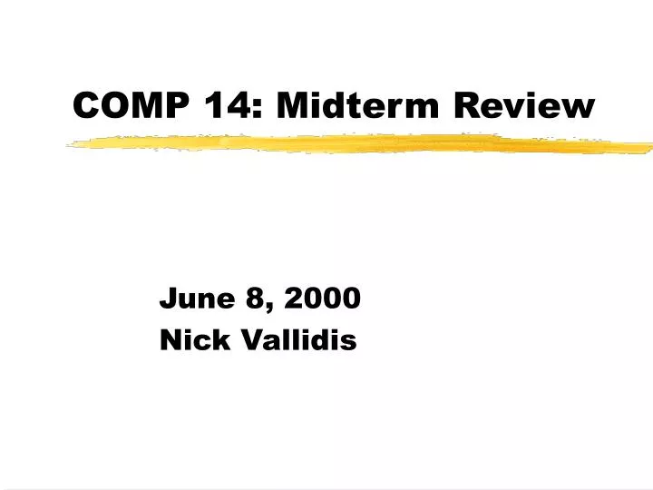comp 14 midterm review