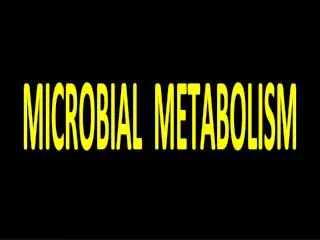MICROBIAL METABOLISM