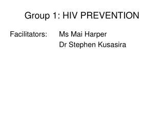 Group 1: HIV PREVENTION