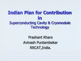 Indian Plan for Contribution in Superconducting Cavity &amp; Cryomodule Technology