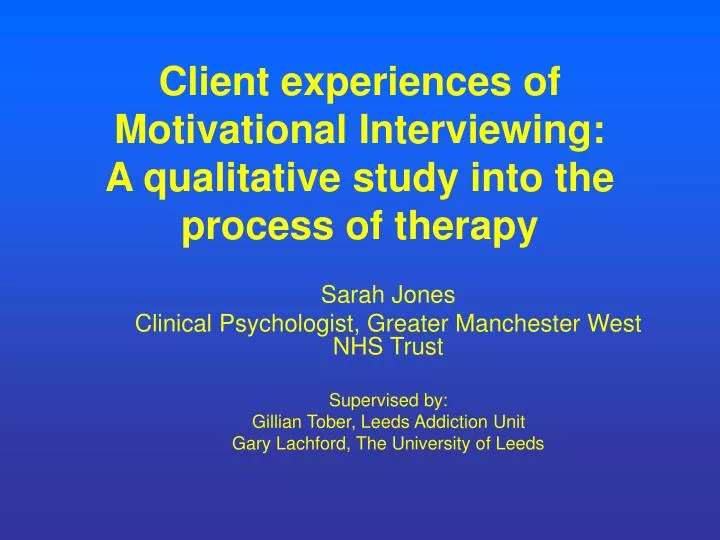 client experiences of motivational interviewing a qualitative study into the process of therapy