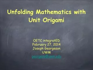 Unfolding Mathematics with Unit Origami
