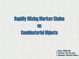 Rapidly Mixing Markov Chains on Combinatorial Objects