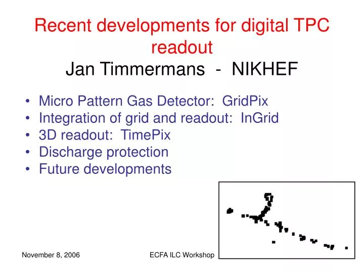 recent developments for digital tpc readout jan timmermans nikhef