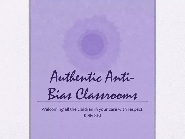 authentic anti bias classrooms