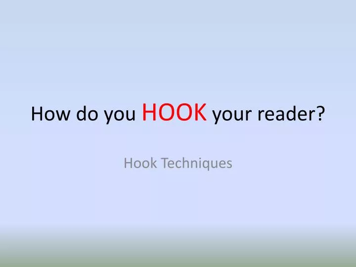 how do you hook your reader