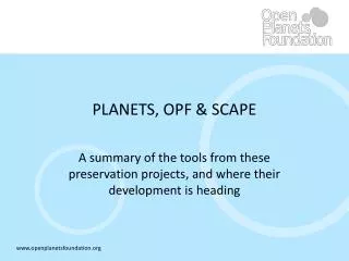 PLANETS, OPF &amp; SCAPE