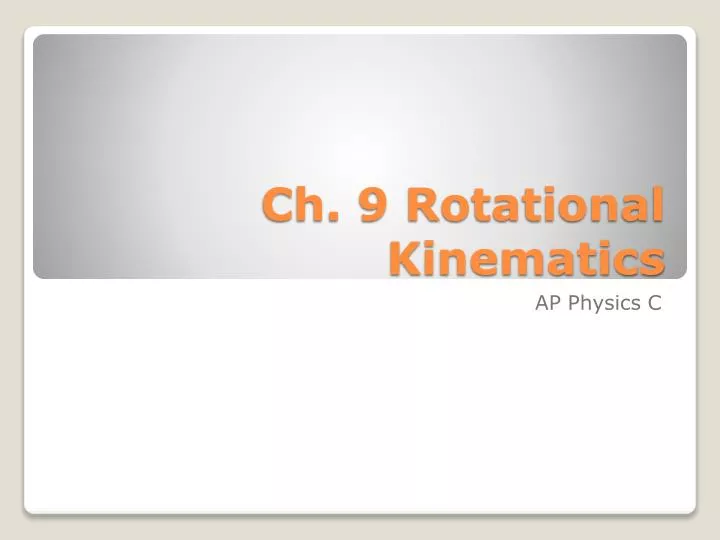 ch 9 rotational kinematics