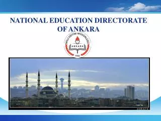 NATIONAL EDUCATION DİRECTORATE OF ANKARA STRATEGIC PLANNING DEPARTMENT 06.10.2010