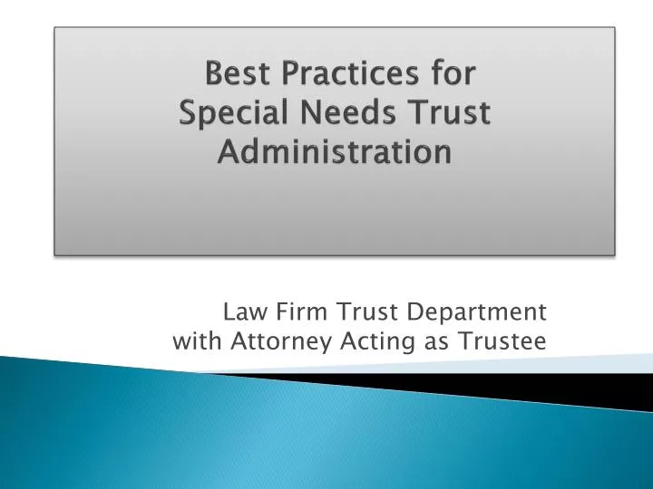 best practices for special needs trust administration