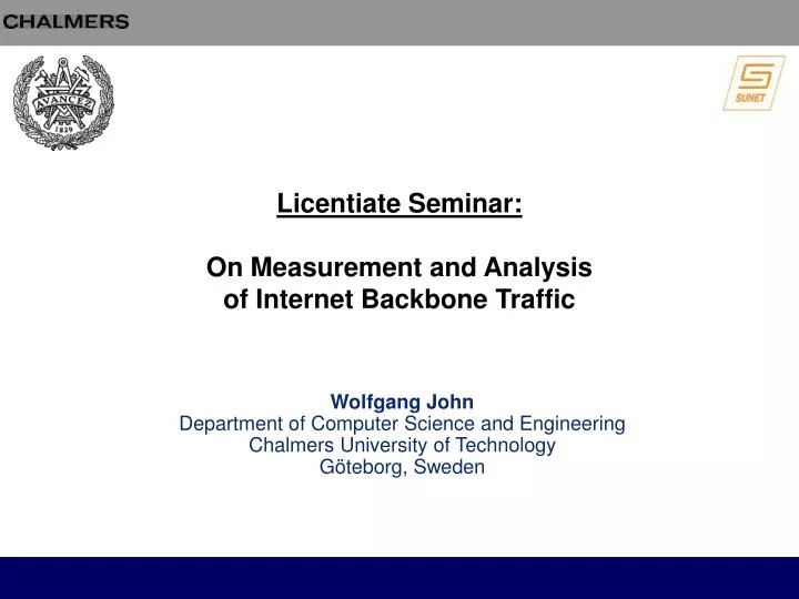 licentiate seminar on measurement and analysis of internet backbone traffic