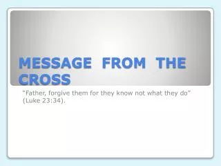 MESSAGE FROM THE CROSS