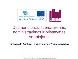 duomen bazi licencijavimas administravimas ir pristatymas vartotojams