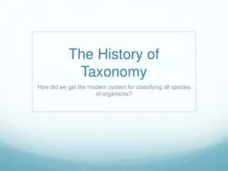 The History of Taxonomy