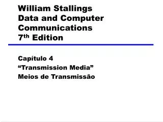 William Stallings Data and Computer Communications 7 th Edition