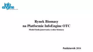 rynek biomasy na platformie infoengine otc model funkcjonowania rynku biomasy